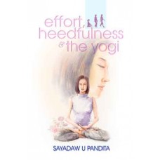 EFFORT, HEEDFULNESS & THE YOGI